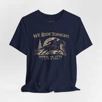 We Ride Tonight Tee — Paul Revere Midnight Ride April 18, 1775 Vintage Patriot T-Shirt