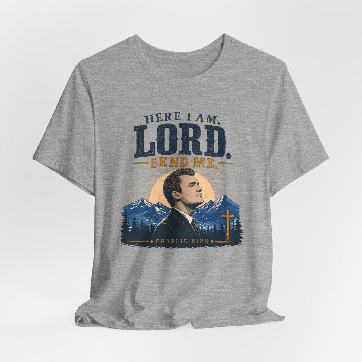 Here I am, Send Me Charlie Kirk Remembrance Tee
