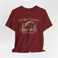 We Ride Tonight Tee — Paul Revere Midnight Ride April 18, 1775 Vintage Patriot T-Shirt