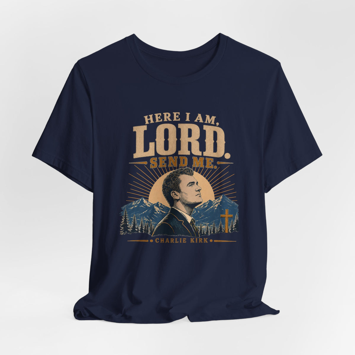 Here I am, Send Me Charlie Kirk Remembrance Tee