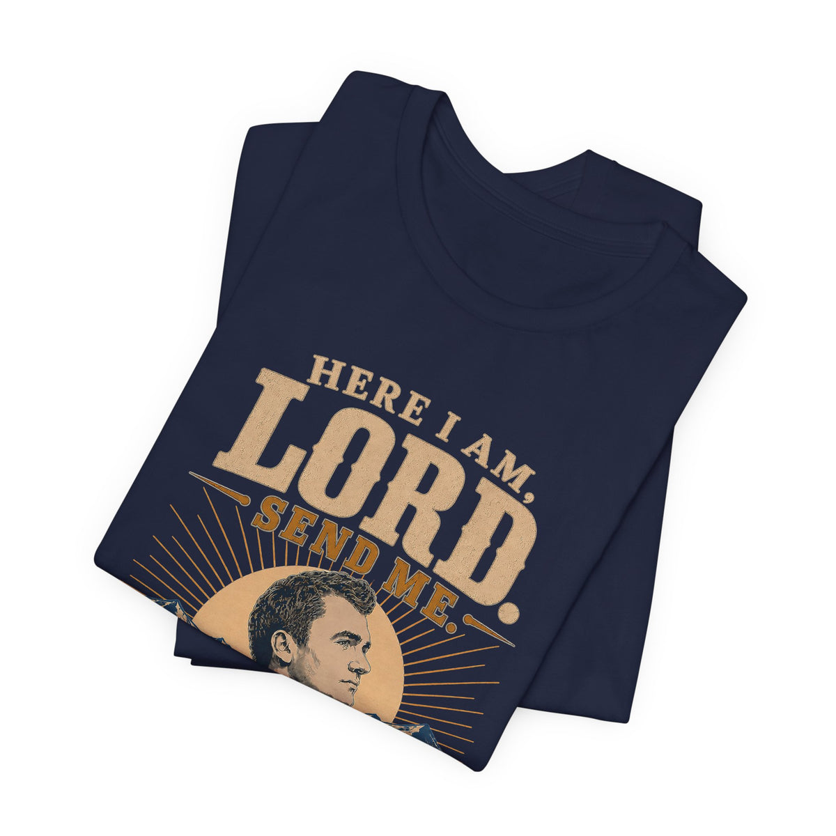 Here I am, Send Me Charlie Kirk Remembrance Tee