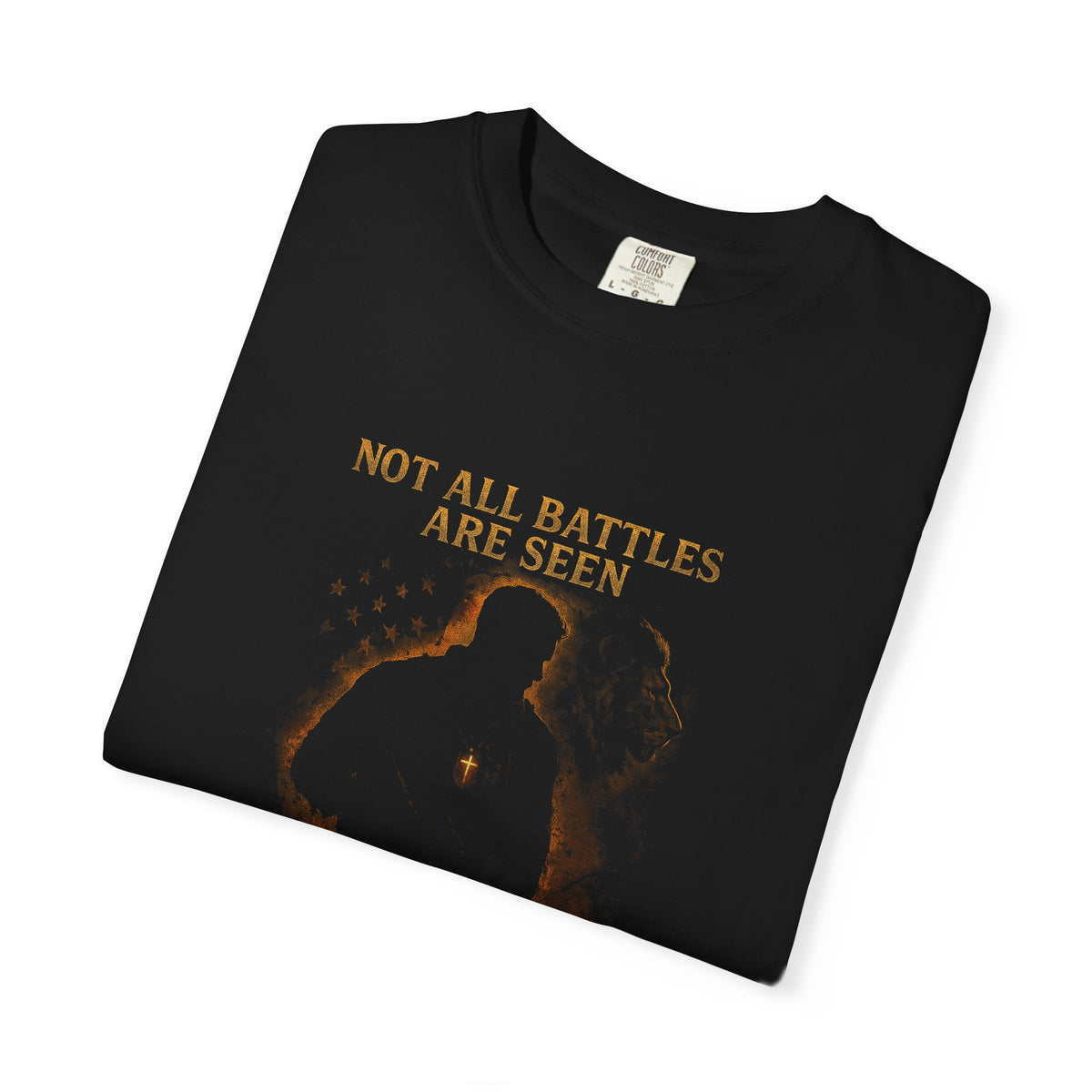 Not All Battles Are Seen | Spiritual Warfare Faith Tee