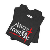 Christian | Away From Me — T-Shirt Mt. 4:10 Cross Scripture | Bible Verse Faith Tee | Veteran-Owned Small Business | Liberty & Victory Co.