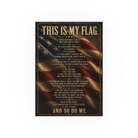This Is My Flag Rolled Poster — Patriotic American Flag Wall Art (Satin/Matte)