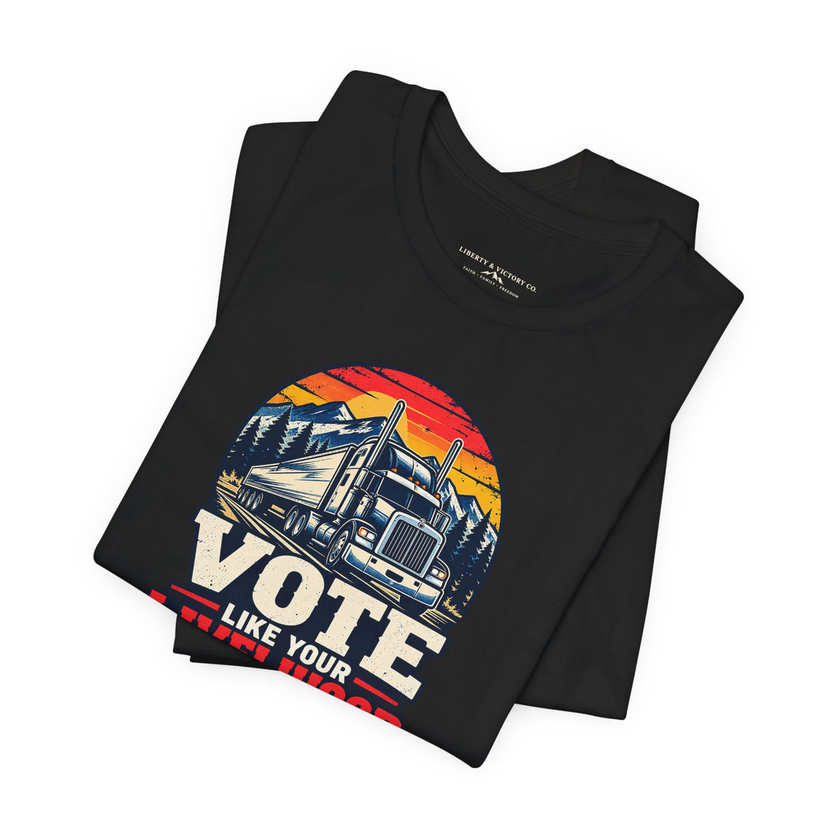 Coloradans for Victor Marx | Vote Like Your Livelihood — Trucker Edition | CFVM | Liberty & Victory Co.