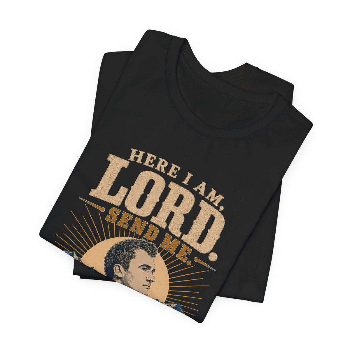 Here I am, Send Me Charlie Kirk Remembrance Tee