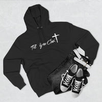 Til You Can't Faith Hoodie | Christian Fleece Sweatshirt
