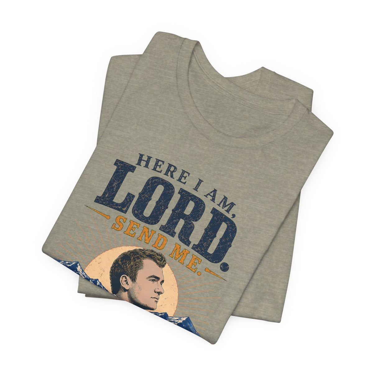 Here I am, Send Me Charlie Kirk Remembrance Tee