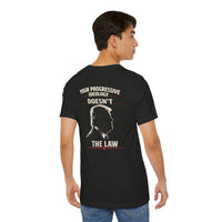 Your Progressive Ideology Doesn't Trump The Law | Conservative Statement Tee