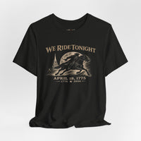 We Ride Tonight Tee — Paul Revere Midnight Ride April 18, 1775 Vintage Patriot T-Shirt