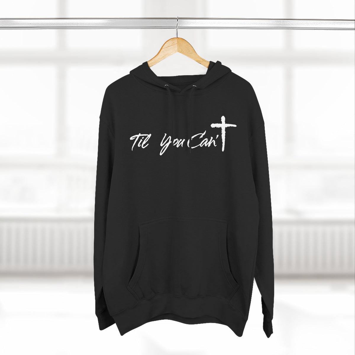 Til You Can't Faith Hoodie | Christian Fleece Sweatshirt
