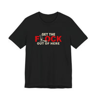 Liberty-In-One | Get the Flock Out of Here — Funny Graphic T-Shirt | Veteran-Owned Small Business | Liberty & Victory Co.