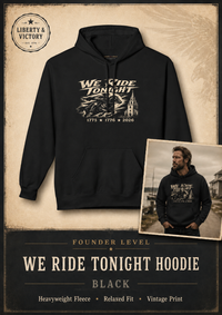 Patriotic Christian Hoodie | We Ride Tonight 1776 Founders Line | Original Midnight Rider | Liberty & Victory Co.