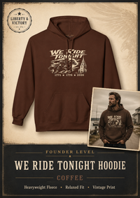 Patriotic Christian Hoodie | We Ride Tonight 1776 Founders Line | Original Midnight Rider | Liberty & Victory Co.