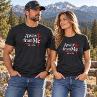 Christian | Away From Me — T-Shirt Mt. 4:10 Cross Scripture | Bible Verse Faith Tee | Veteran-Owned Small Business | Liberty & Victory Co.