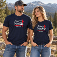 Christian | Away From Me — T-Shirt Mt. 4:10 Cross Scripture | Bible Verse Faith Tee | Veteran-Owned Small Business | Liberty & Victory Co.