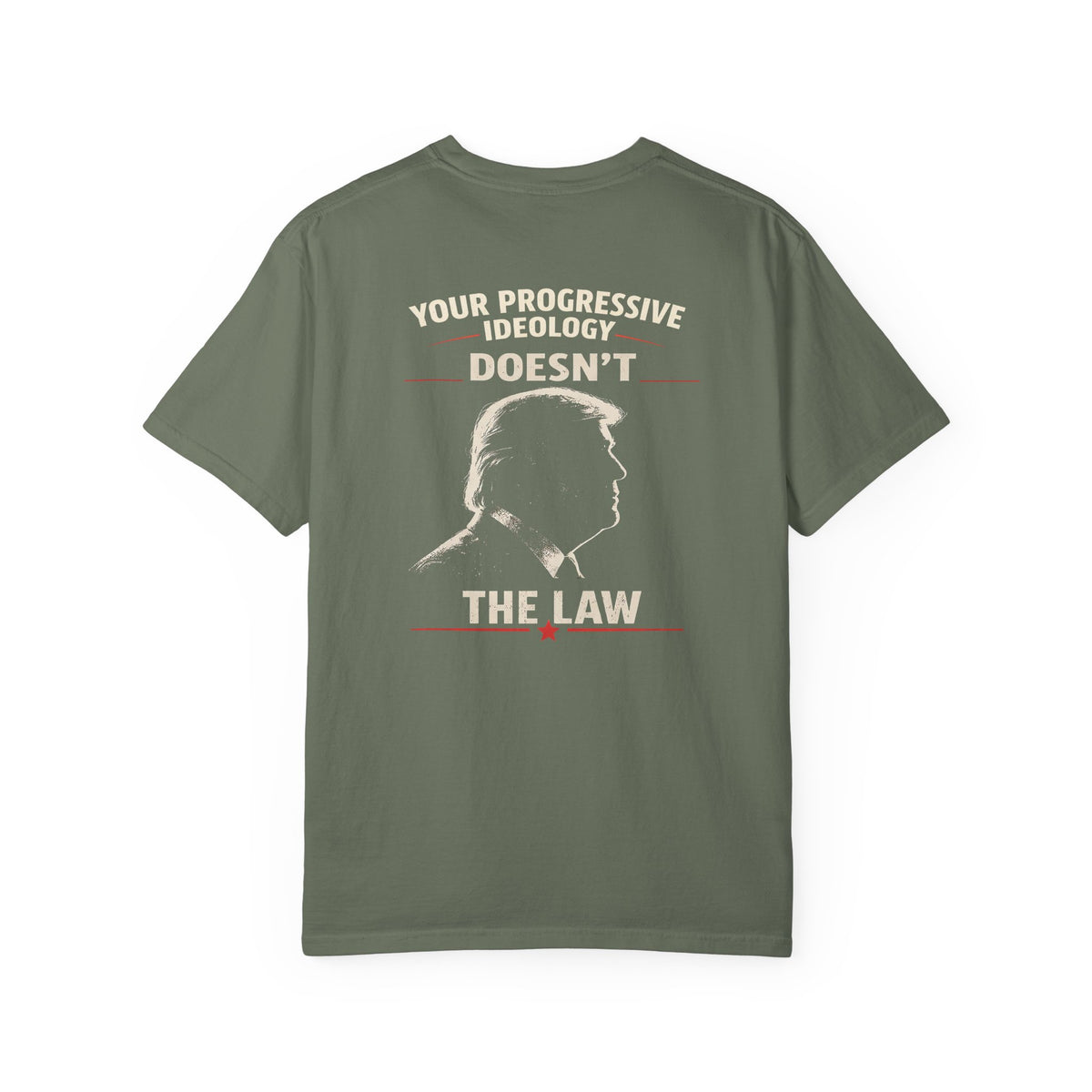 You don't Trump the Law — “Your Progressivism Doesn’t Change The Law” Graphic Tee