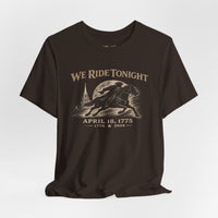 We Ride Tonight Tee — Paul Revere Midnight Ride April 18, 1775 Vintage Patriot T-Shirt