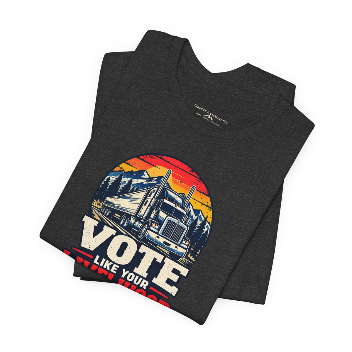 Coloradans for Victor Marx | Vote Like Your Livelihood — Trucker Edition | CFVM | Liberty & Victory Co.