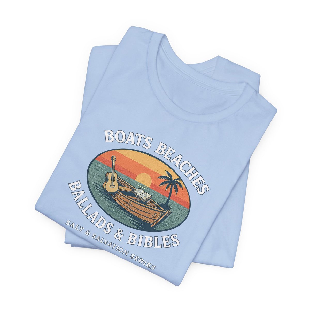 Boats, Beaches, Ballads & Bibles-Retro Faith Tee