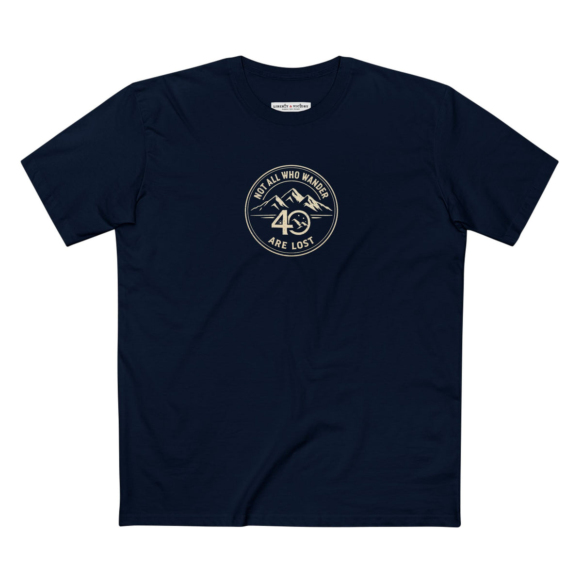 Wander & Wonder T-Shirt | Not All Who Wander Are Lost | 40 Days & Nights Mountain Design | Liberty & Victory