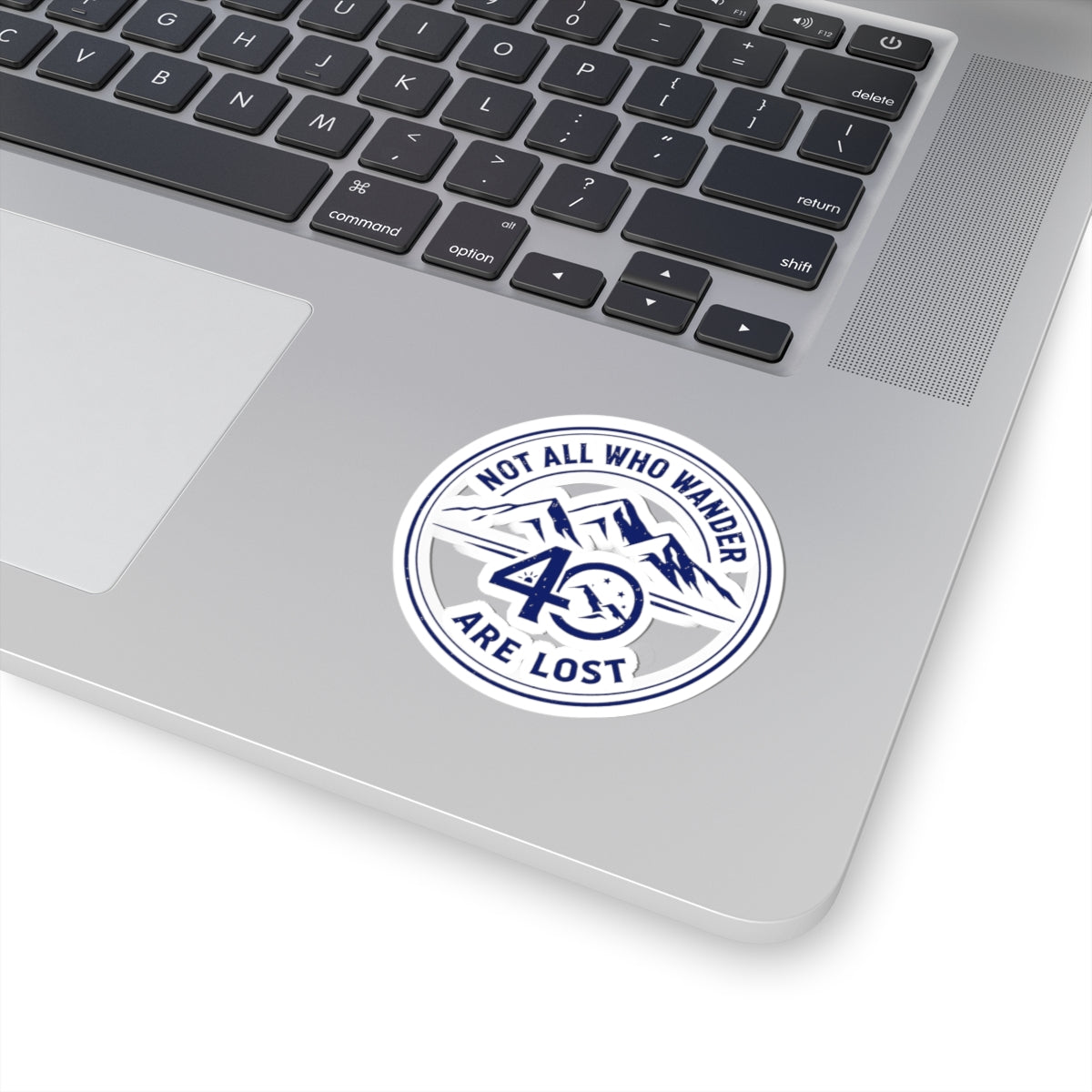 Sticker — “Not All Who Wander Are Lost” 40 Days & Nights Challenge Sticker