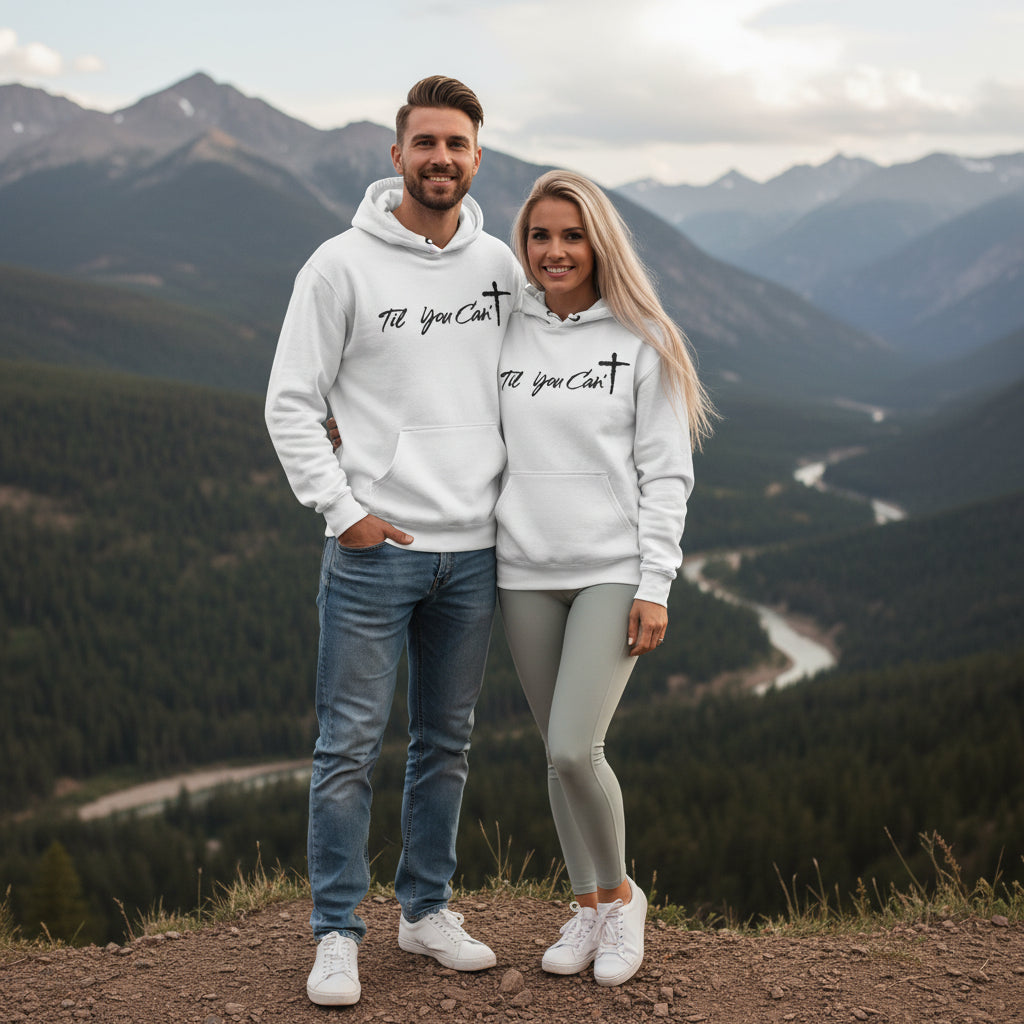 Til You Can't Faith Hoodie | Christian Fleece Sweatshirt