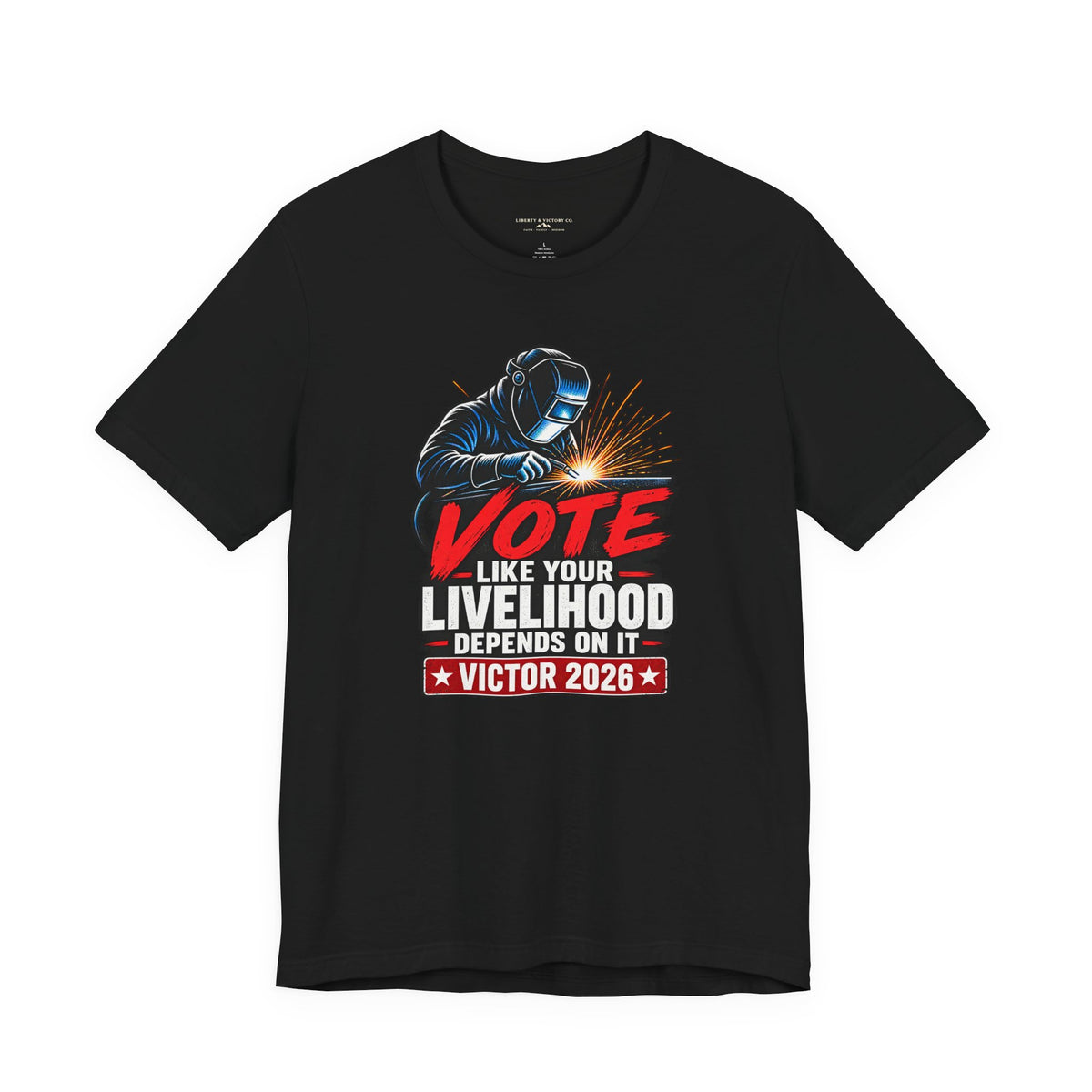 Coloradans for Victor Marx | Vote Like Your Livelihood — Welding Edition | CFVM | Liberty & Victory Co.