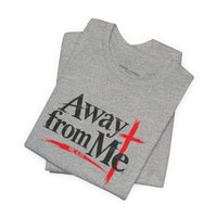 Christian | Away From Me — T-Shirt Mt. 4:10 Cross Scripture | Bible Verse Faith Tee | Veteran-Owned Small Business | Liberty & Victory Co.