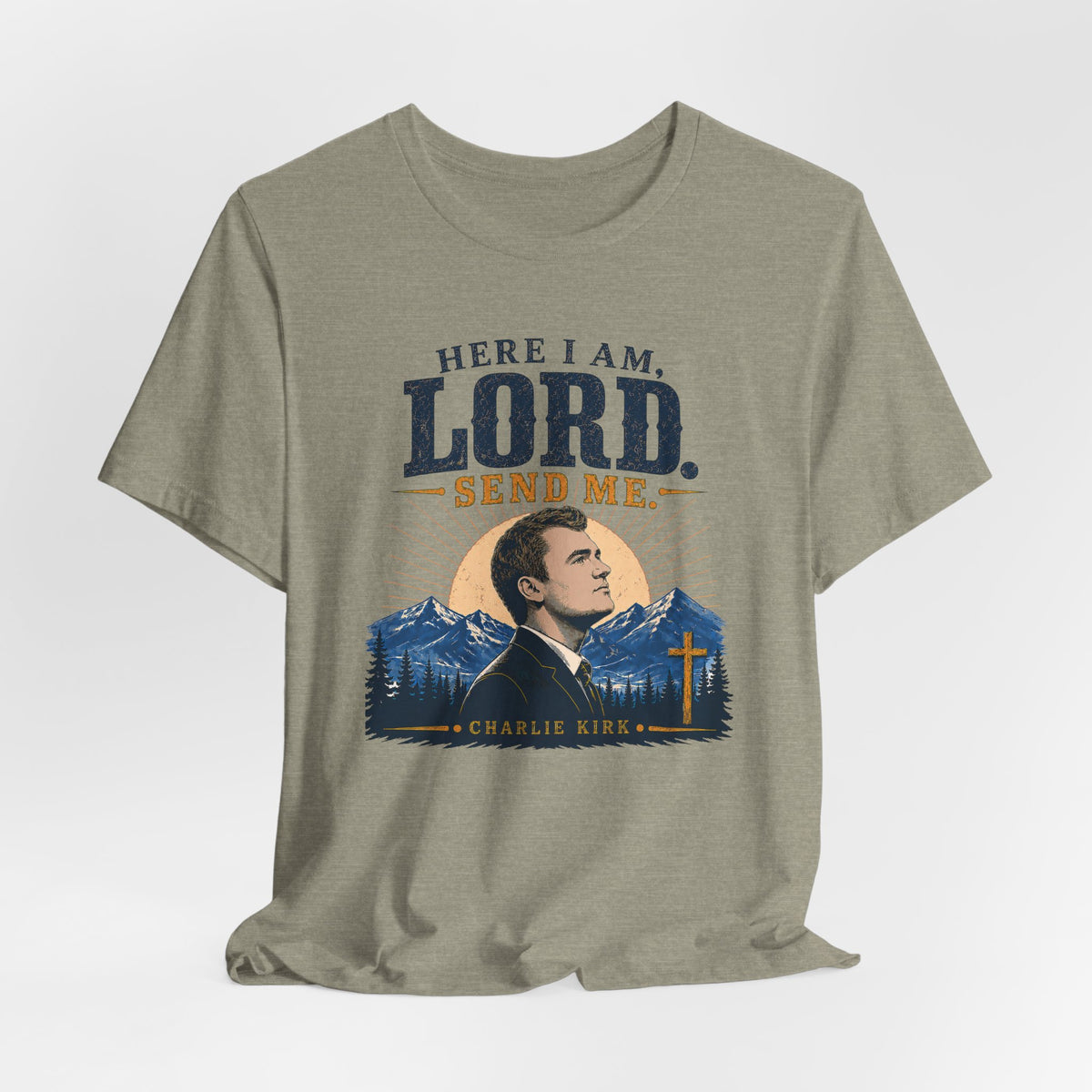 Here I am, Send Me Charlie Kirk Remembrance Tee