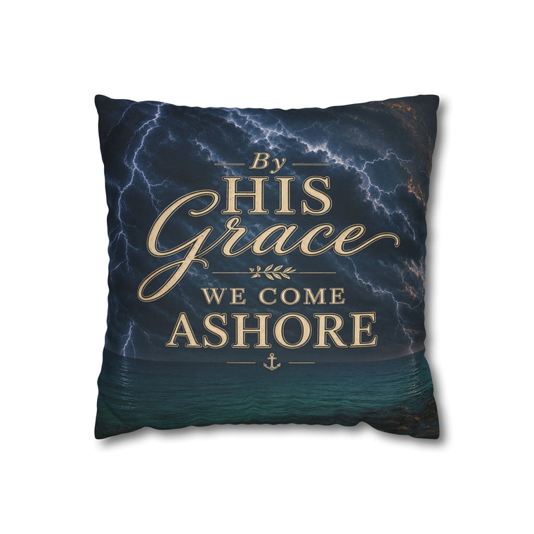 Faith Throw Pillow Cover | By His Grace We Come Ashore | Nautical Christian Decor | Liberty & Victory Co.