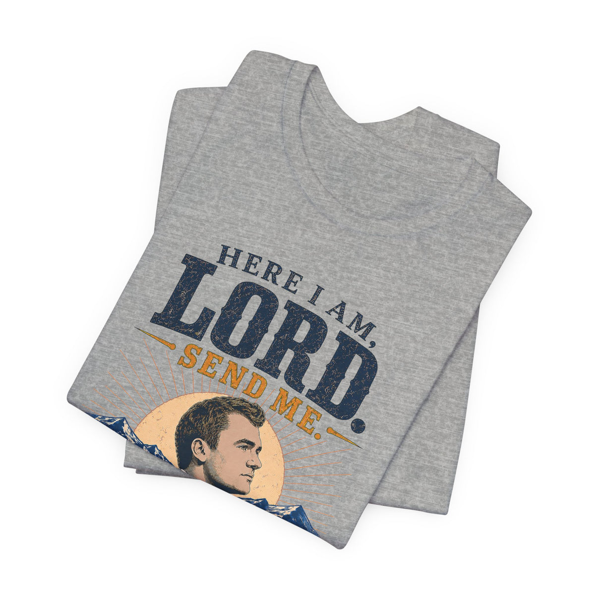 Here I am, Send Me Charlie Kirk Remembrance Tee
