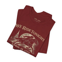 We Ride Tonight Tee — Paul Revere Midnight Ride April 18, 1775 Vintage Patriot T-Shirt