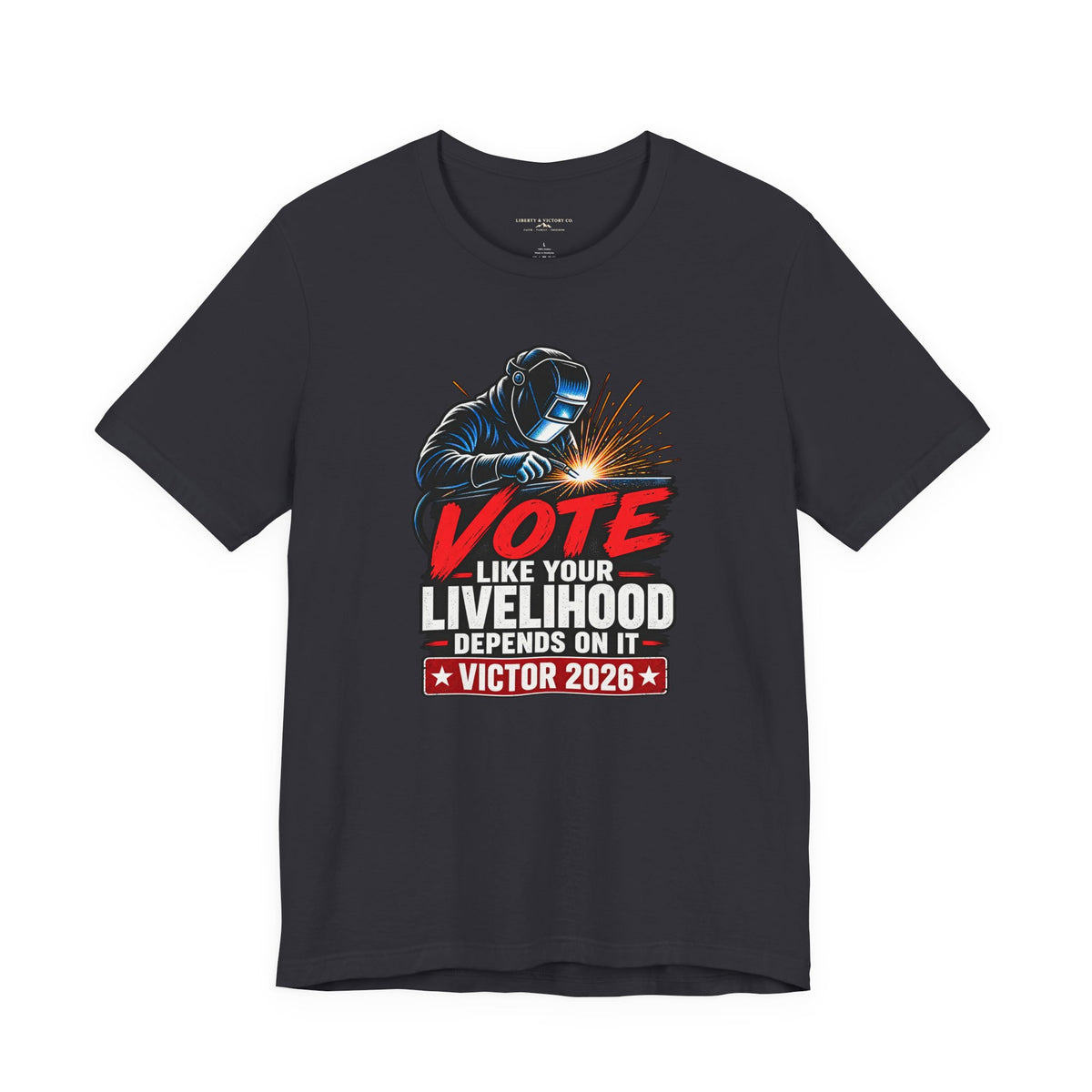 Coloradans for Victor Marx | Vote Like Your Livelihood — Welding Edition | CFVM | Liberty & Victory Co.