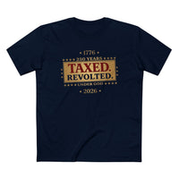 Patriotic Christian T-Shirt | Taxed. Revolted. America 250th Tee | Liberty-In-One | Liberty & Victory