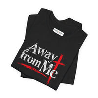 Christian | Away From Me — T-Shirt Mt. 4:10 Cross Scripture | Bible Verse Faith Tee | Veteran-Owned Small Business | Liberty & Victory Co.