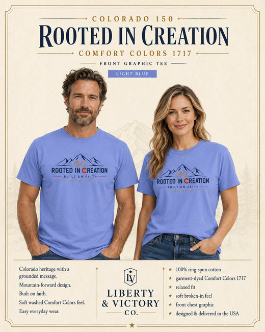Christian T-Shirt | Rooted in Creation | Built on Faith | Mountain + Sun | Colorado 150th | Wonder & Wander | Signature Line | Veteran-Owned | Liberty & Victory Co.
