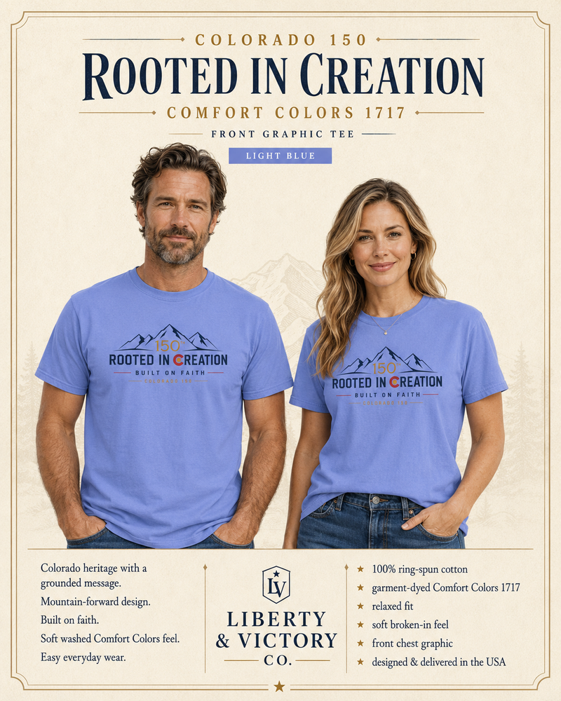 Christian T-Shirt | Rooted in Creation | Built on Faith | Mountain + Sun | Colorado 150th | Wonder & Wander | Signature Line | Veteran-Owned | Liberty & Victory Co.
