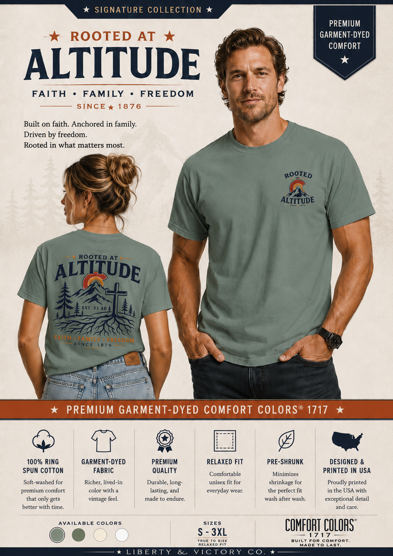 Christian T-Shirt | Rooted at Altitude | Front + Back | Cross + Mountain Roots | Faith • Family • Freedom | Wonder & Wander | Signature Line | Veteran-Owned | Liberty & Victory Co.
