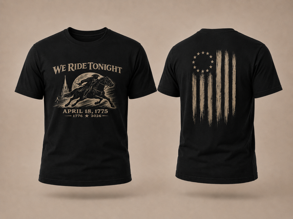 Patriotic Faith | We Ride Tonight — T-Shirt | April 18, 1775 × 1776–2026 OMR | Veteran-Owned Small Business | Liberty & Victory Co.