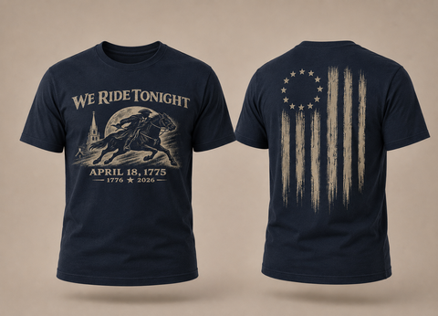 Patriotic Faith | We Ride Tonight — T-Shirt | April 18, 1775 × 1776–2026 OMR | Veteran-Owned Small Business | Liberty & Victory Co.