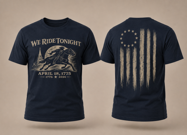Patriotic Faith | We Ride Tonight — T-Shirt | April 18, 1775 × 1776–2026 OMR | Veteran-Owned Small Business | Liberty & Victory Co.