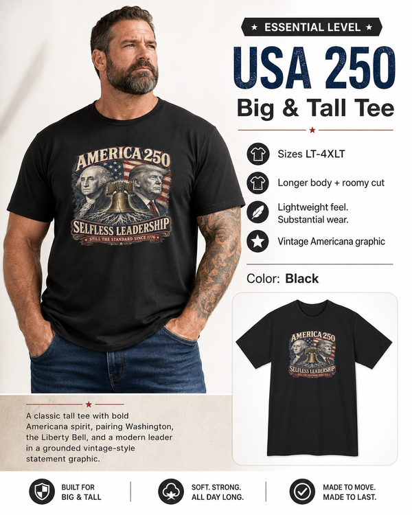 Big & Tall Patriotic T-Shirt | America 250 Selfless Leadership Tee | Veteran-Owned | Liberty & Victory Co.