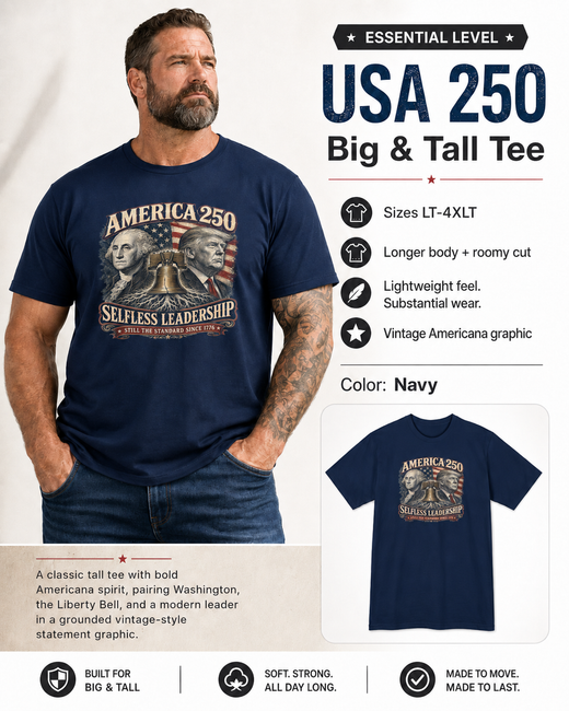 Big & Tall Patriotic T-Shirt | America 250 Selfless Leadership Tee | Veteran-Owned | Liberty & Victory Co.