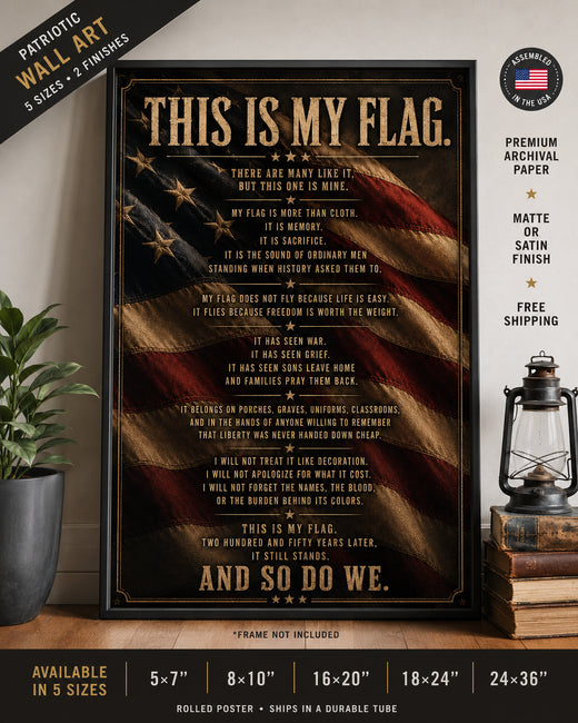 Patriotic Wall Art | This Is My Flag American Flag Creed Poster | Veteran-Owned | Liberty & Victory Co.