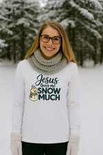 Jesus Loves Me SNOW Much – Women's Long Sleeve Tee (Magical Edition)