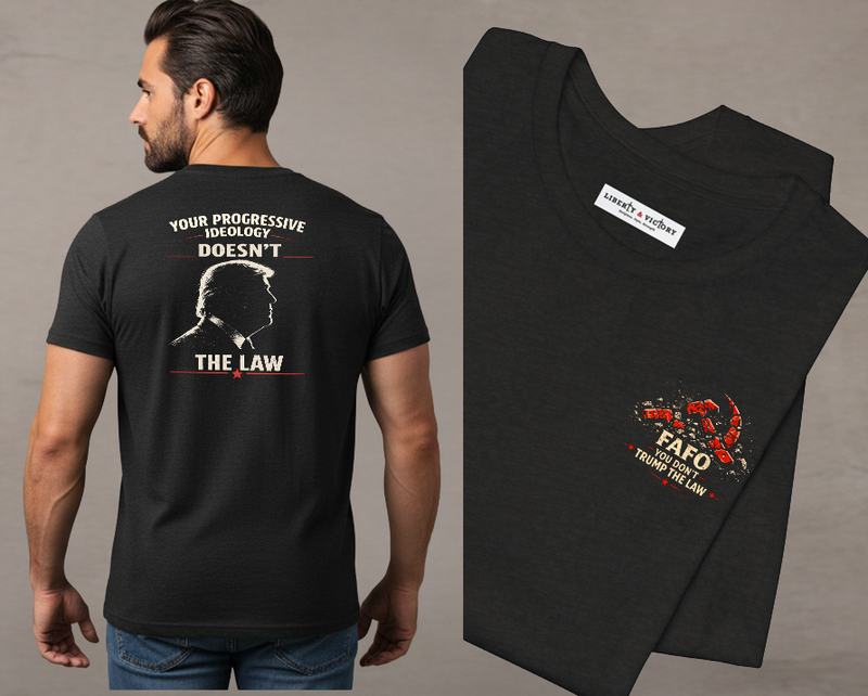 You don't Trump the Law — “Your Progressivism Doesn’t Change The Law” Graphic Tee