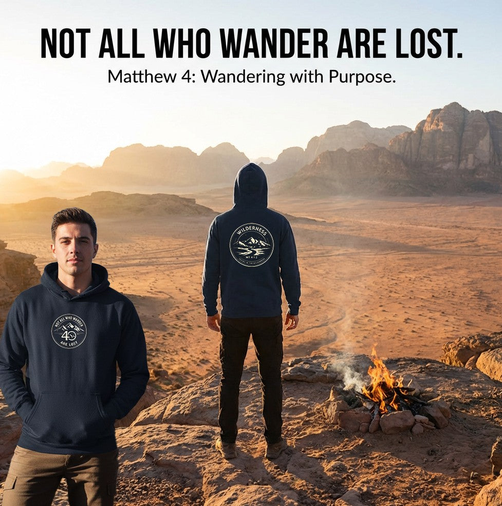 Christian Hoodie | Not All Who Wander Are Lost | Matthew 4 Wilderness Design | Liberty & Victory
