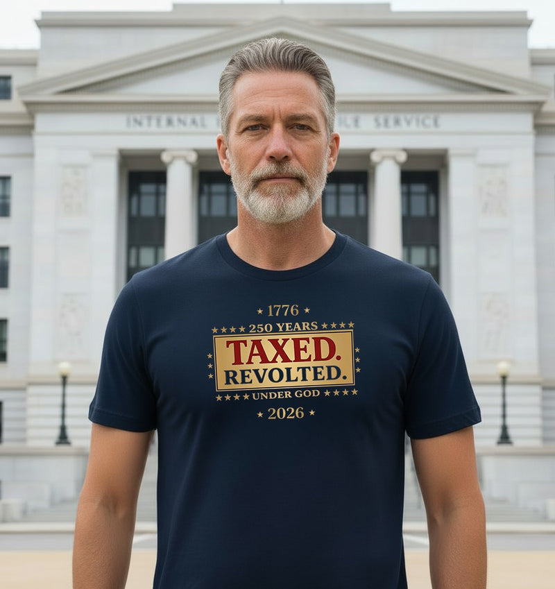 Patriotic Christian T-Shirt | Taxed. Revolted. America 250th Tee | Liberty-In-One | Liberty & Victory