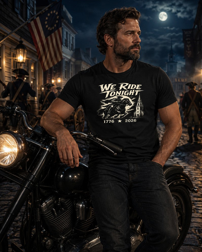 Patriotic Christian T-Shirt | We Ride Tonight 1776 Founders Line | America 250 | Liberty & Victory